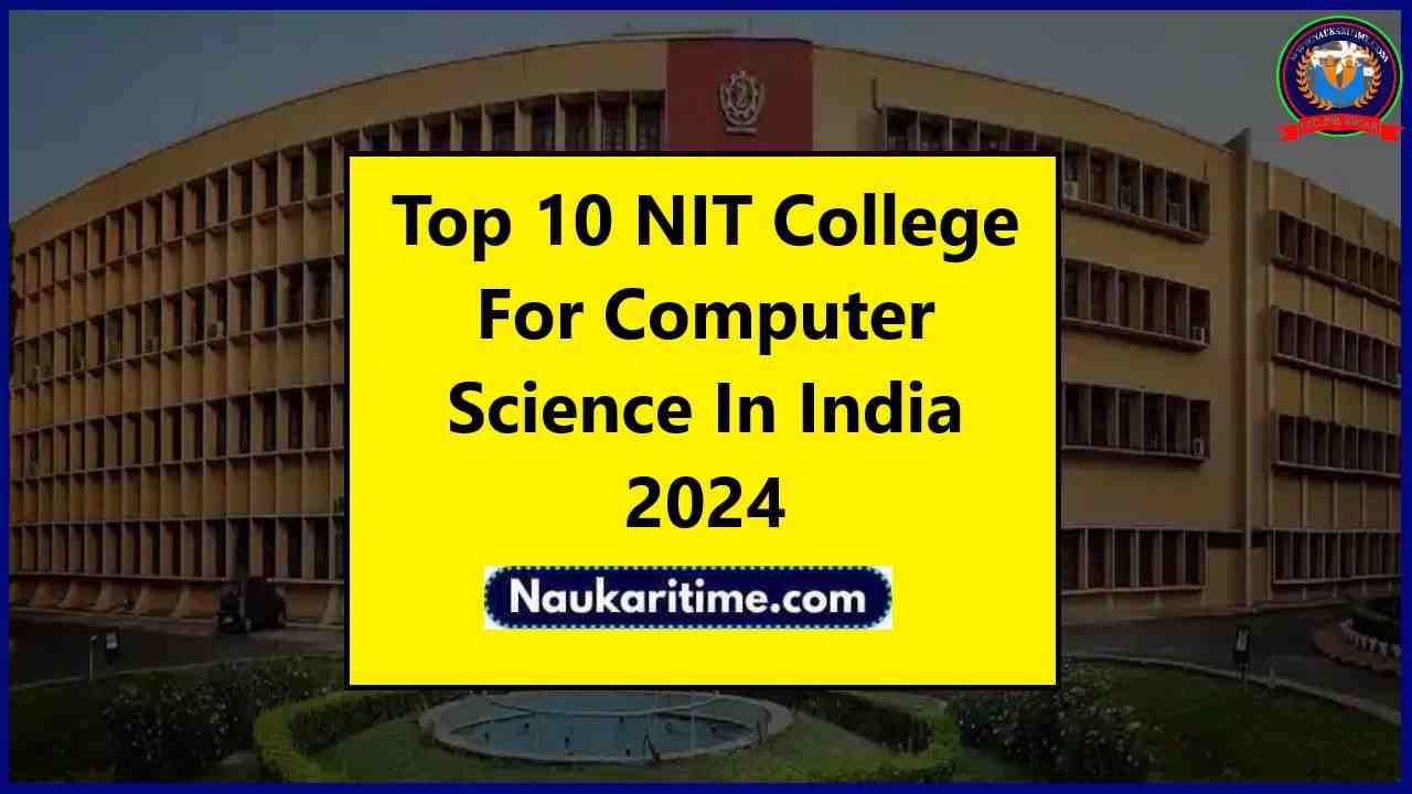 Top 10 NIT Collage For Computer Science In India 2024