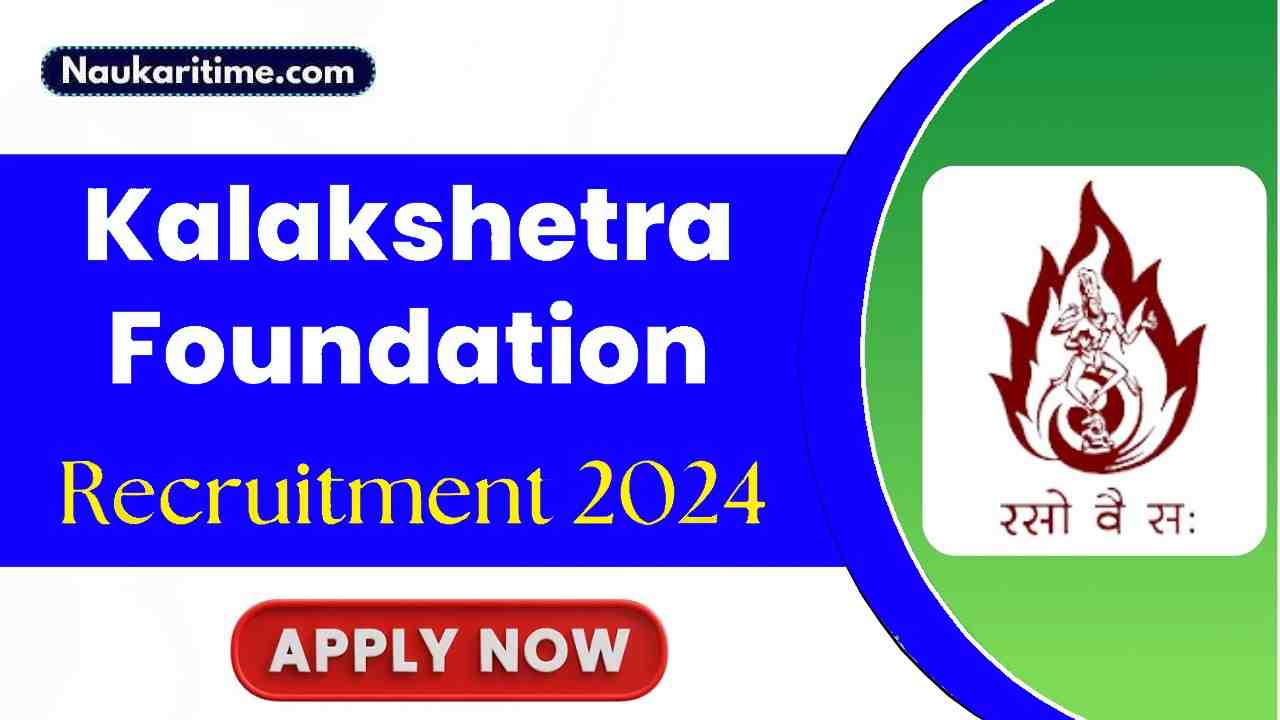 Kalakshetra Foundation Chennai Recruitment 2024